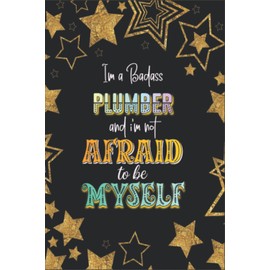 Plumber Not Afraid Gift: Notebook Journal, College Ruled Paper, 120 Sheets, 6x9 Inches