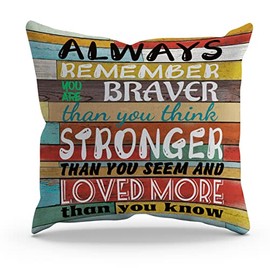 BXFAHZJ Inspirational Always Remember You are Braver Than You Think Stronger Than You Seem and Loved More Than You Know Throw Pillow Cover Pillowcase Love Theme 18x18 Inch Decor for Sofa Bed Couch