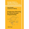 Production Planning by Mixed Integer Programming (Springer Series in Operations