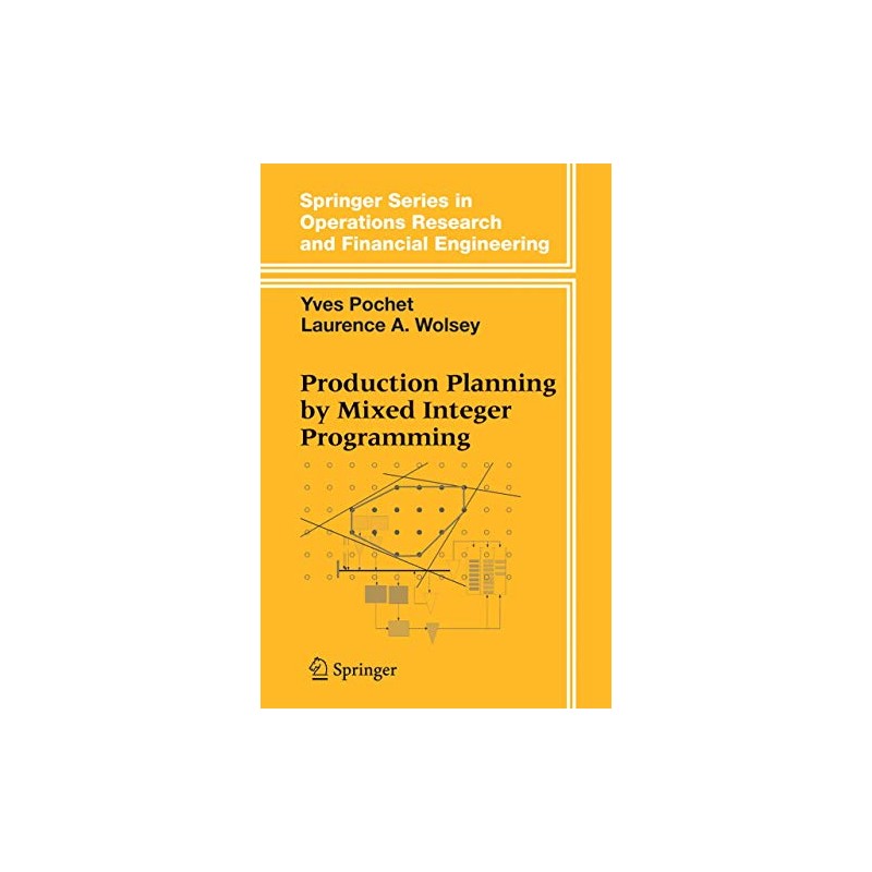 Production Planning by Mixed Integer Programming (Springer Series in Operations