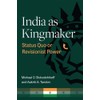 India as Kingmaker: Status Quo or Revisionist Power