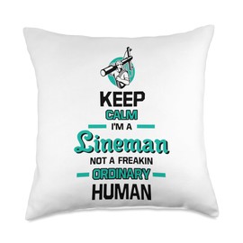 The Keep Calm I'm A Lineman Not A Freakin Ordinary Human Throw Pillow, 18x18, Multicolor