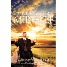 The Undeserved Miracle: As Told to Franklin E. Rutledge