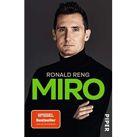 Miro: Die offizielle Biografie von Miroslav Klose | Nominiert für das Fußballbuch des Jahres 2020