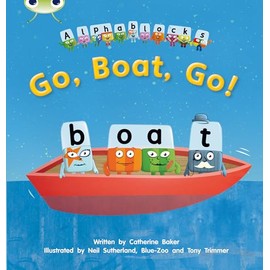 Bug Club Phonics - Phase 3 Unit 9: Alphablocks Go, Boat, Go!