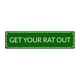 GET YOUR RAT OUT Sentences Vintage Metal Tin Street Sign Bar Cafe Garage Cave Home Room Wall Bathroom Farmhouse Garden Porch Patio Decor, 16 x 4 Inch