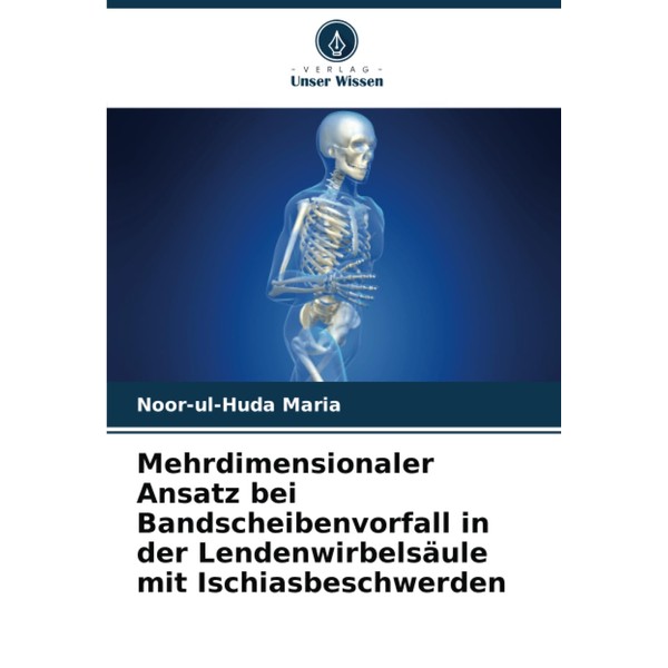 Mehrdimensionaler Ansatz bei Bandscheibenvorfall in der Lendenwirbelsäule mit Ischiasbeschwerden