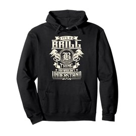 It's A BRILL Thing You Wouldn't Understand Family Name Pullover Hoodie