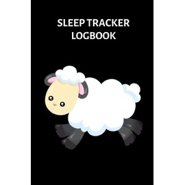 Sleep Tracker Logbook: Sleep Journal Notebook With Prompts To Help Track And Manage Your Sleep Problems - Cute White Sheep