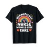 Dermatology Derm Nurse Quote Dermatologist Practitioner T-Shirt