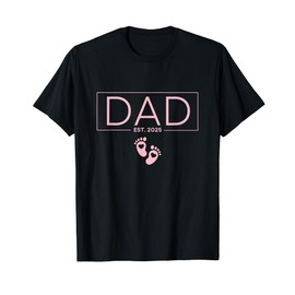 Girl Dad Est 2025 To Be Gifts First Time Girl Dad New Daddy T-Shirt