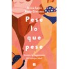  Pese lo que pese: Contra la hegemona del cuerpo ideal (Spanish Edition)
