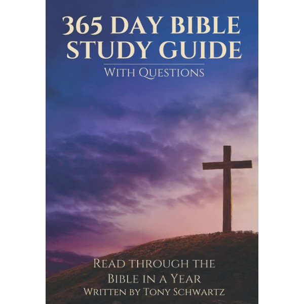 365 Day Bible Study Guide With Questions: Read Through The