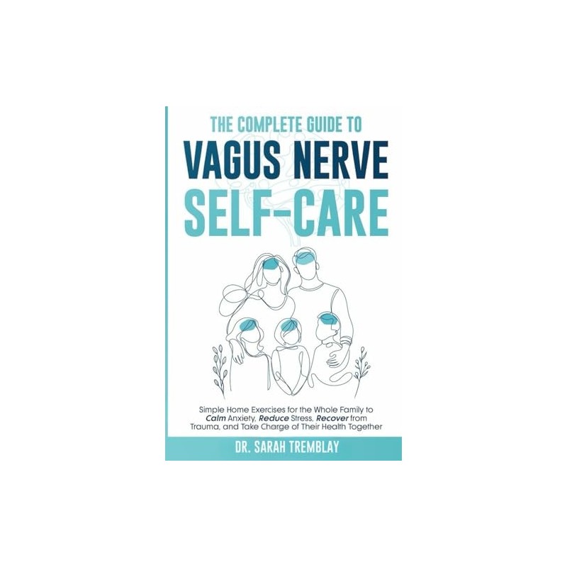 The Complete Guide to Vagus Nerve Self-Care: Simple Home Exercises