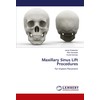 Maxillary Sinus Lift Procedures: For Implant Placement