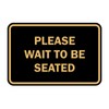Signs ByLITA Classic Framed Please Wait to Be Seated Sign