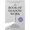 The Book of Shadow Work: Unlock the True You: The