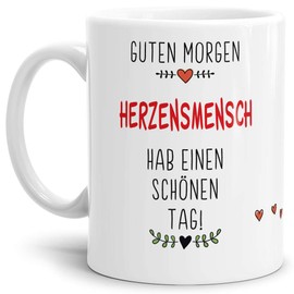 Tassendruck Tasse mit Spruch Guten Morgen HerzensMensch- Leben/Liebe/Geschenk/Familie/ - Weiß
