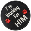 Service Dog I'm Working for Him Vests/Harnesses Emblem Embroidered Fastener