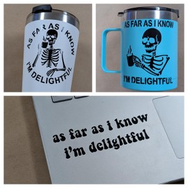 As Far As I Know, I’m Delightful Decal 3 Pack: Skeleton I’m Delightful Decals for Car, Tumbler, Laptop (Black, Small ~3.5")