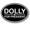 Yoonek Graphics Dolly for President Funny Stickers Bumper Stickers Vinyl