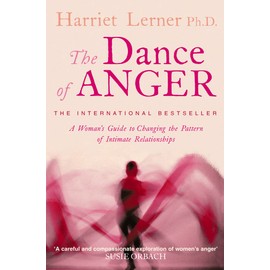 Dance Of Anger: A Woman’s Guide to Changing the Pattern of Intimate Relationships