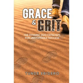 Grace & Grit: The Dynamic Duo Catalysts For Unstoppable Success