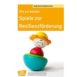 Die 50 besten Spiele zur Resilienzförderung (Don Bosco MiniSpielothek)