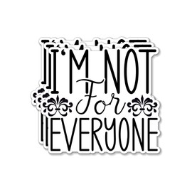 (3PCS) I'm Not for Everyone Style 5 Sticker for Phone Tablet Laptop Car Truck Window | 2" Sticker |