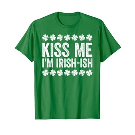 Kiss Me I'm Irish-ish Shirt Men Women Kids St Patricks Day T-Shirt