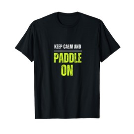 Keep Calm And Paddle On | For Pickleball Lovers T-Shirt