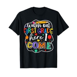 Watch Out 1st Grade Here I Come First Grade Back to School T-Shirt
