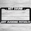 MCMP Not Drunk Just Avoiding PotHoles Aluminum Car License Plate