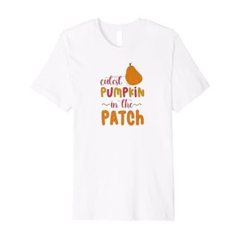 Cutest Pumpkin In The Patch - Fall Lover Thanksgiving Premium T-Shirt