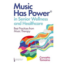 Music Has Power® in Senior Wellness and Healthcare