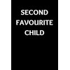 Second Favourite Child: Funny Sibling Appreciation Notebook With Lined Pages,