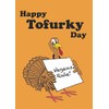 Tofurky : Tofurkey Day Card ! Thanksgiving Card for Vegans
