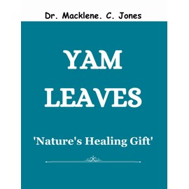  YAM LEAVES: 'Nature's Healing Gift'