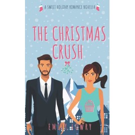 The Christmas Crush: A Festive Romantic Comedy Novella