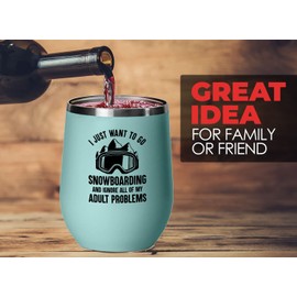 Snowboard Teal Wine Tumbler 12oz - i just want - Ski Snowboard Goggles Snowboarder Skiing Snowboarding Gift Skiers Hiking Mountain Snowboareing