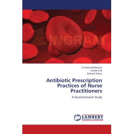 Antibiotic Prescription Practices of Nurse Practitioners: A Questionnaire Study