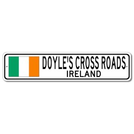 Doyle'S Cross Roads, Ireland - Irish Flag Street Sign - Metal Novelty Sign, Sign, Man Cave Street Sign, City Sign, Irish Pub and Bar Wall Decor - 4x18 inches