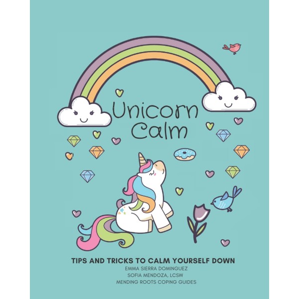 Unicorn Calm: Tips and Tricks to Calm Yourself Down