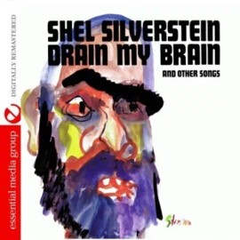 Essential Media Mod Shel Silverstein - Drain My Brain [New CD] Alliance MOD