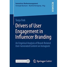 Drivers of User Engagement in Influencer Branding: An Empirical Analysis of Brand-Related User-Generated Content on Instagram