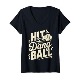 Womens Hit The Dang Ball Baseball Saying Cool V-Neck T-Shirt