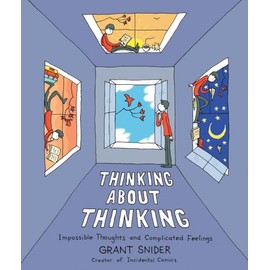 Thinking About Thinking: Impossible Thoughts and Complicated Feelings