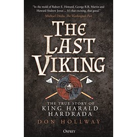 The Last Viking: The True Story of King Harald Hardrada
