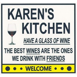 Karen's Have a Glass of Wine Kitchen Magnet. Customize for any name. 2 sizes. "The Best Wines are the Ones we Drink With Friends". Flexible. Available for quick ship.