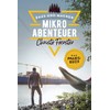 Mikroabenteuer – Das Praxisbuch